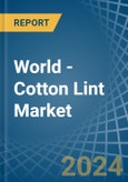 World - Cotton Lint - Market Analysis, Forecast, Size, Trends and Insights- Product Image
