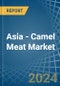 Asia - Camel Meat - Market Analysis, Forecast, Size, Trends and Insights - Product Thumbnail Image
