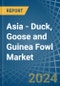Asia - Duck, Goose and Guinea Fowl - Market Analysis, Forecast, Size, Trends and Insights - Product Image