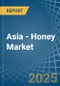 Asia - Honey - Market Analysis, Forecast, Size, Trends and Insights - Product Image