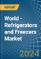 World - Refrigerators and Freezers - Market Analysis, Forecast, Size, Trends and Insights - Product Image