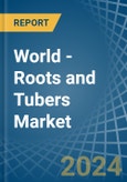 World - Roots and Tubers - Market Analysis, Forecast, Size, Trends and Insights- Product Image