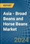Asia - Broad Beans and Horse Beans (Dry) - Market Analysis, Forecast, Size, Trends and Insights - Product Image