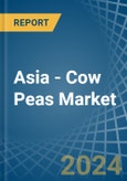 Asia - Cow Peas (Dry) - Market Analysis, Forecast, Size, Trends and Insights- Product Image