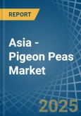 Asia - Pigeon Peas - Market Analysis, Forecast, Size, Trends and Insights- Product Image