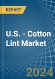 U.S. - Cotton Lint - Market Analysis, Forecast, Size, Trends and Insights- Product Image