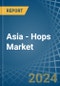 Asia - Hops - Market Analysis, Forecast, Size, Trends and Insights - Product Thumbnail Image