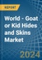World - Goat or Kid Hides and Skins - Market Analysis, Forecast, Size, Trends and Insights - Product Image