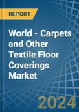 World - Carpets and Other Textile Floor Coverings - Market Analysis, Forecast, Size, Trends and Insights- Product Image