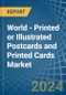 World - Printed or Illustrated Postcards and Printed Cards - Market Analysis, Forecast, Size, Trends and Insights - Product Image