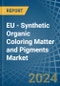 EU - Synthetic Organic Coloring Matter and Pigments - Market Analysis, Forecast, Size, Trends and Insights - Product Image
