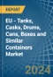 EU - Tanks, Casks, Drums, Cans, Boxes and Similar Containers - Market Analysis, Forecast, Size, Trends and Insights - Product Image