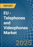 EU - Telephones and Videophones - Market Analysis, Forecast, Size, Trends and Insights- Product Image