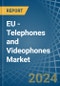 EU - Telephones and Videophones - Market Analysis, Forecast, Size, Trends and Insights - Product Thumbnail Image