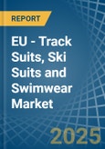 EU - Track Suits, Ski Suits and Swimwear - Market Analysis, Forecast, Size, Trends and Insights- Product Image