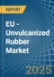 EU - Unvulcanized Rubber - Market Analysis, Forecast, Size, Trends and Insights - Product Image