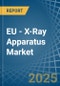 EU - X-Ray Apparatus - Market Analysis, Forecast, Size, Trends and Insights - Product Image