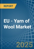 EU - Yarn of Wool - Market Analysis, Forecast, Size, Trends and Insights- Product Image