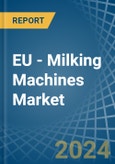 EU - Milking Machines - Market Analysis, Forecast, Size, Trends and Insights- Product Image