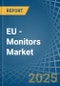 EU - Monitors (Visual Display Units) - Market Analysis, Forecast, Size, Trends and Insights - Product Thumbnail Image