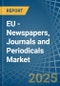 EU - Newspapers, Journals and Periodicals - Market Analysis, Forecast, Size, Trends and Insights - Product Image