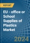 EU - office or School Supplies of Plastics - Market Analysis, Forecast, Size, Trends and Insights - Product Image