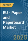 EU - Paper and Paperboard - Market Analysis, Forecast, Size, Trends and Insights- Product Image