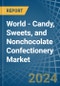 World - Candy, Sweets, and Nonchocolate Confectionery - Market Analysis, Forecast, Size, Trends and Insights - Product Image