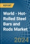 World - Hot-Rolled Steel Bars and Rods - Market Analysis, Forecast, Size, Trends and Insights - Product Image