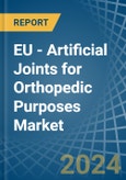 EU - Artificial Joints for Orthopedic Purposes - Market Analysis, forecast, Size, Trends and Insights- Product Image