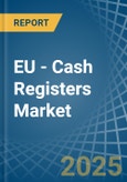 EU - Cash Registers - Market Analysis, Forecast, Size, Trends and Insights- Product Image