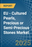 EU - Cultured Pearls, Precious or Semi-Precious Stones - Market Analysis, Forecast, Size, Trends and Insights- Product Image