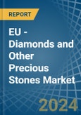 EU - Diamonds and Other Precious Stones (Unworked) - Market Analysis, Forecast, Size, Trends and Insights- Product Image