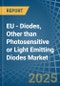 EU - Diodes, Other than Photosensitive or Light Emitting Diodes - Market Analysis, Forecast, Size, Trends and Insights - Product Image