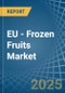 EU - Frozen Fruits - Market Analysis, Forecast, Size, Trends and Insights - Product Image