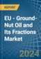EU - Ground-Nut Oil and Its Fractions - Market Analysis, Forecast, Size, Trends and Insights - Product Image