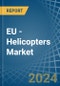 EU - Helicopters - Market Analysis, Forecast, Size, Trends and Insights - Product Image