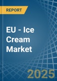 EU - Ice Cream - Market Analysis, Forecast, Size, Trends and Insights- Product Image