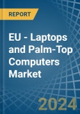 EU - Laptops and Palm-Top Computers - Market Analysis, Forecast, Size, Trends and Insights- Product Image