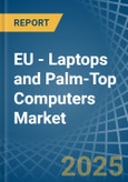 EU - Laptops and Palm-Top Computers - Market Analysis, Forecast, Size, Trends and Insights- Product Image