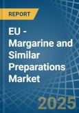 EU - Margarine and Similar Preparations - Market Analysis, Forecast, Size, Trends and Insights- Product Image