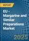 EU - Margarine and Similar Preparations - Market Analysis, Forecast, Size, Trends and Insights - Product Image