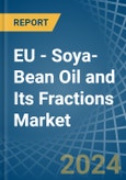 EU - Soya-Bean Oil and Its Fractions - Market Analysis, Forecast, Size, Trends and Insights- Product Image