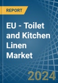 EU - Toilet and Kitchen Linen - Market Analysis, Forecast, Size, Trends and Insights- Product Image