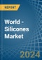 World - Silicones (In Primary Forms) - Market Analysis, Forecast, Size, Trends and Insights - Product Image