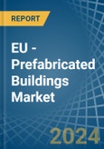 EU - Prefabricated Buildings - Market Analysis, Forecast, Size, Trends and Insights- Product Image