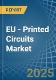 EU - Printed Circuits - Market Analysis, Forecast, Size, Trends and Insights- Product Image