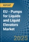 EU - Pumps for Liquids and Liquid Elevators - Market Analysis, forecast, Size, Trends and Insights - Product Thumbnail Image