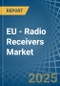 EU - Radio Receivers - Market Analysis, Forecast, Size, Trends and Insights - Product Image