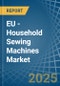 EU - Household Sewing Machines - Market Analysis, Forecast, Size, Trends and Insights - Product Image